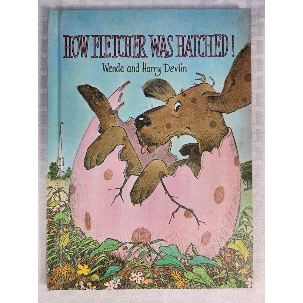 VINTAGE 1969 CHILDREN'S BOOK 'HOW FLETCHER WAS HATCHED' by WENDE and HARRY DEVLI